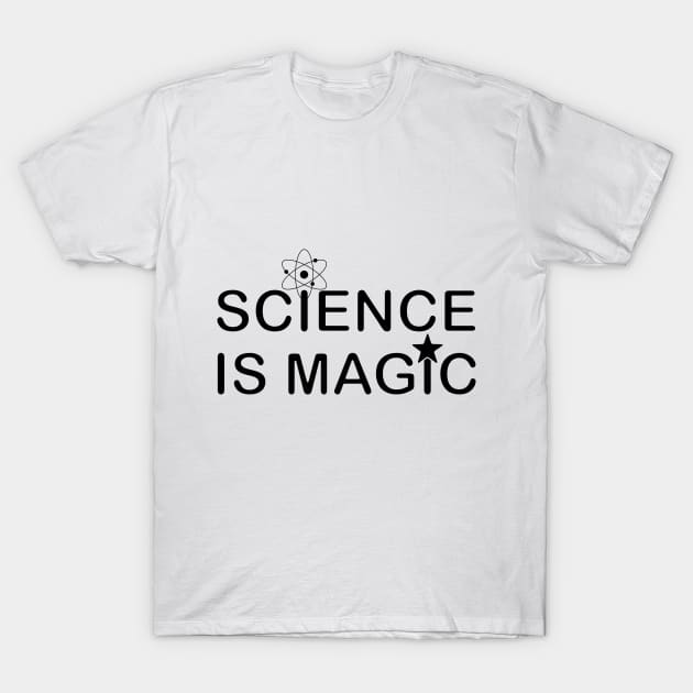 Science is Magic T-Shirt by Draw Drew Drawn